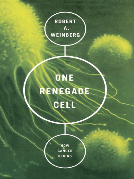 Title details for One Renegade Cell by Robert A Weinberg - Wait list